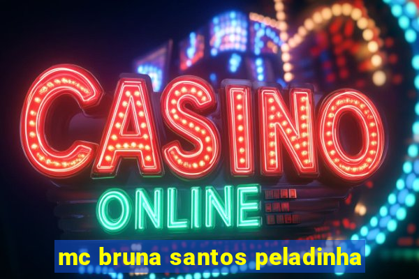 mc bruna santos peladinha